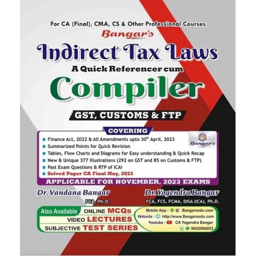 Bangar's Indirect Tax Laws Compiler [IDT : GST, Customs & FTP] for CA Final November 2023 Exam by Aadhya Prakashan | Dr. Yogendra Bangar, Dr. Vandana Bangar